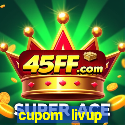 cupom livup primeira compra